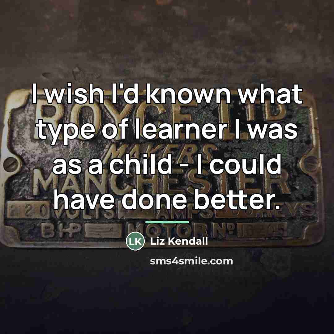 “I wish I'd known what type of learner I was…” quote by Liz Kendall