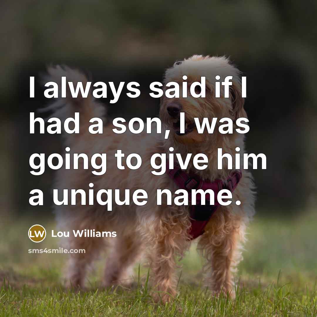 “I always said if I had a son, I was…” quote by Lou Williams