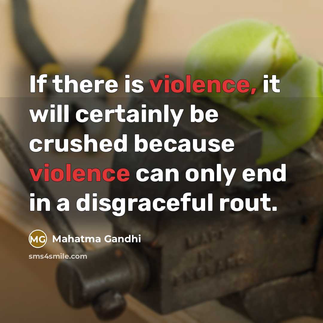 “If there is violence, it will certainly be crushed because…” quote by Mahatma Gandhi
