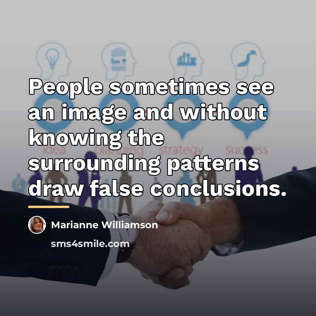 “People sometimes see an image and without knowing the surrounding…” quote by Marianne Williamson