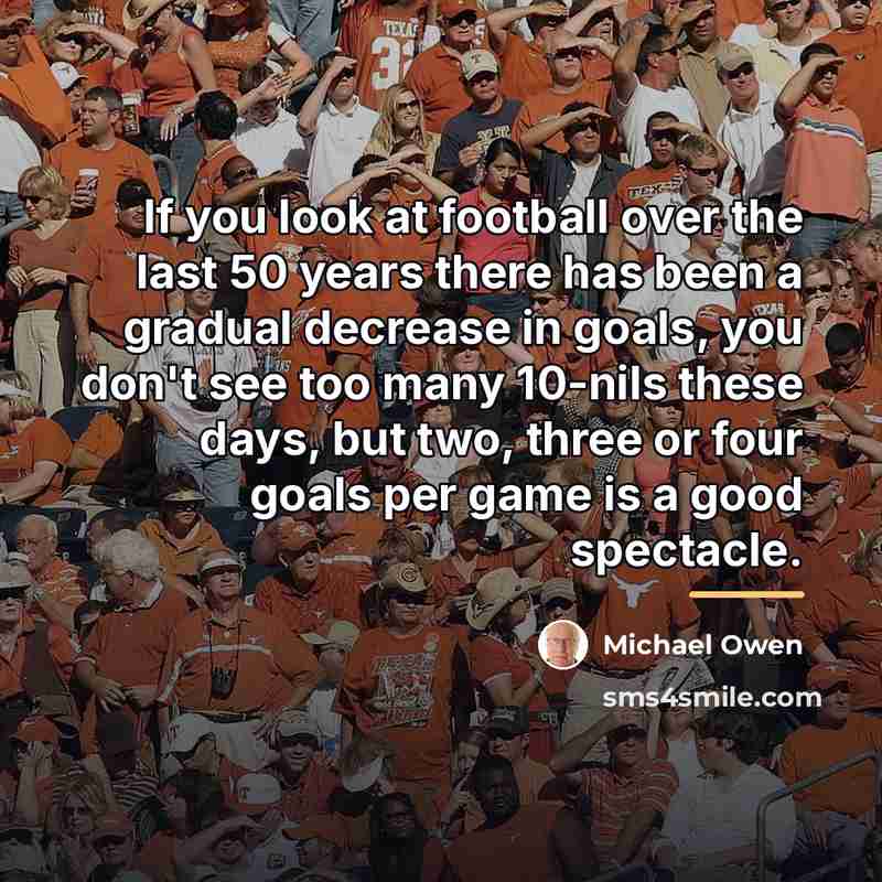 “If you look at football over the last 50 years…” quote by Michael Owen