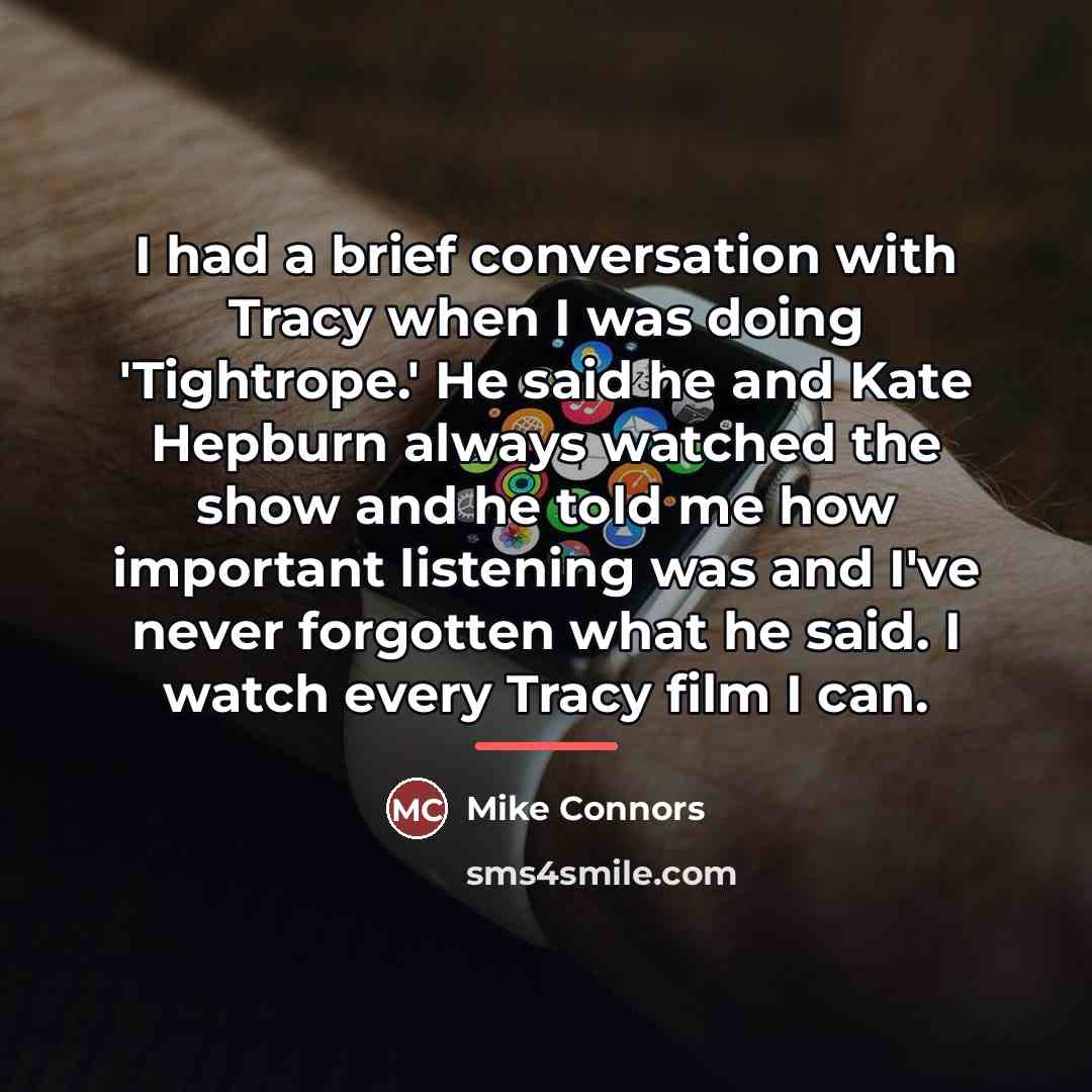 “I had a brief conversation with Tracy when I was…” quote by Mike Connors