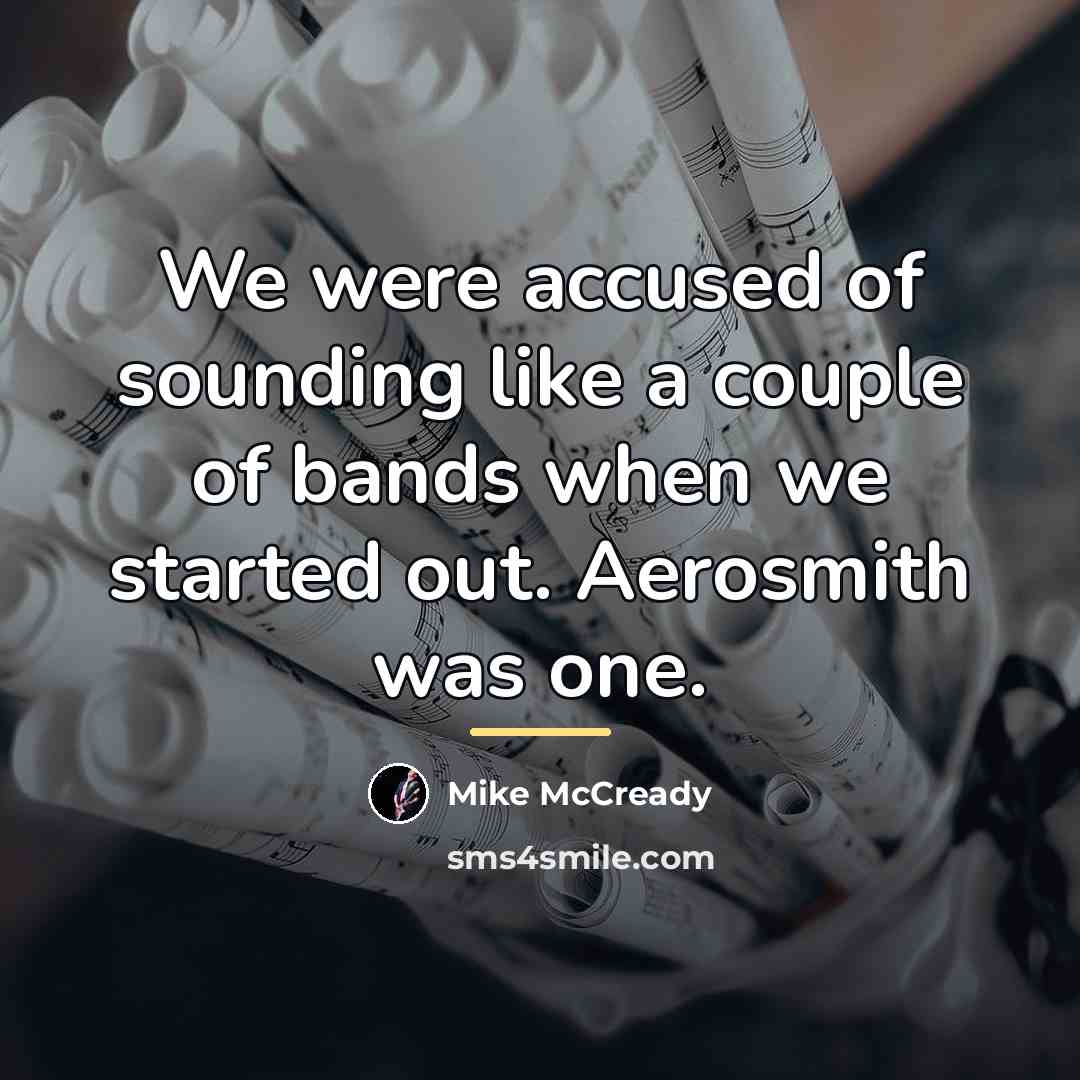 “We were accused of sounding like a couple of bands…” quote by Mike McCready