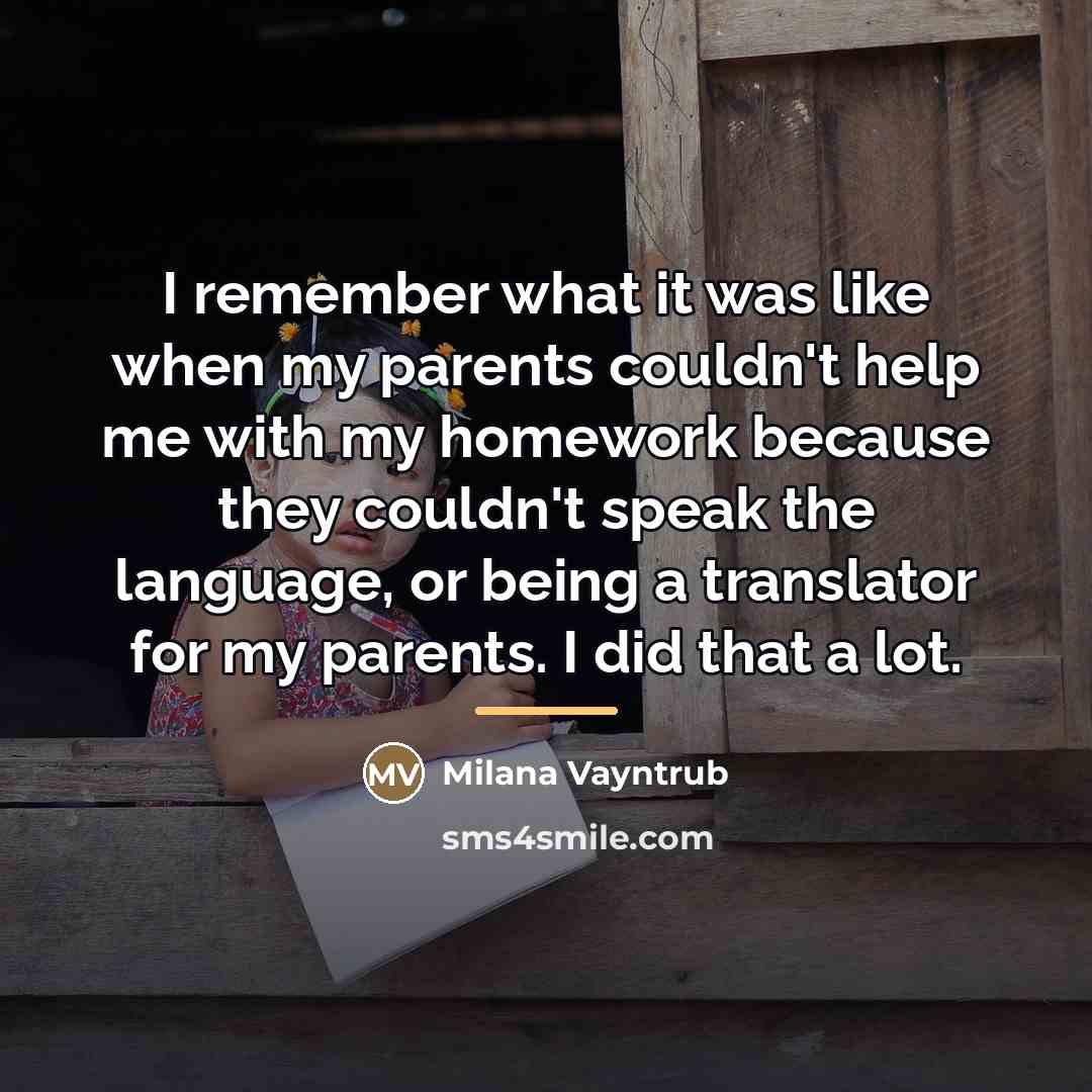 “I remember what it was like when my parents couldn't…” quote by Milana Vayntrub