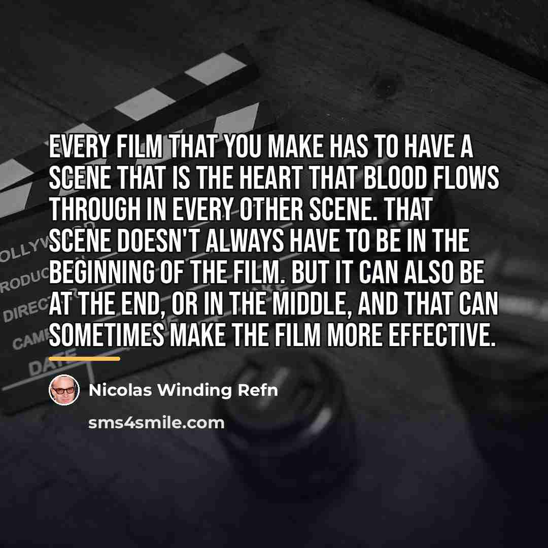 “Every film that you make has to have a scene…” quote by Nicolas Winding Refn