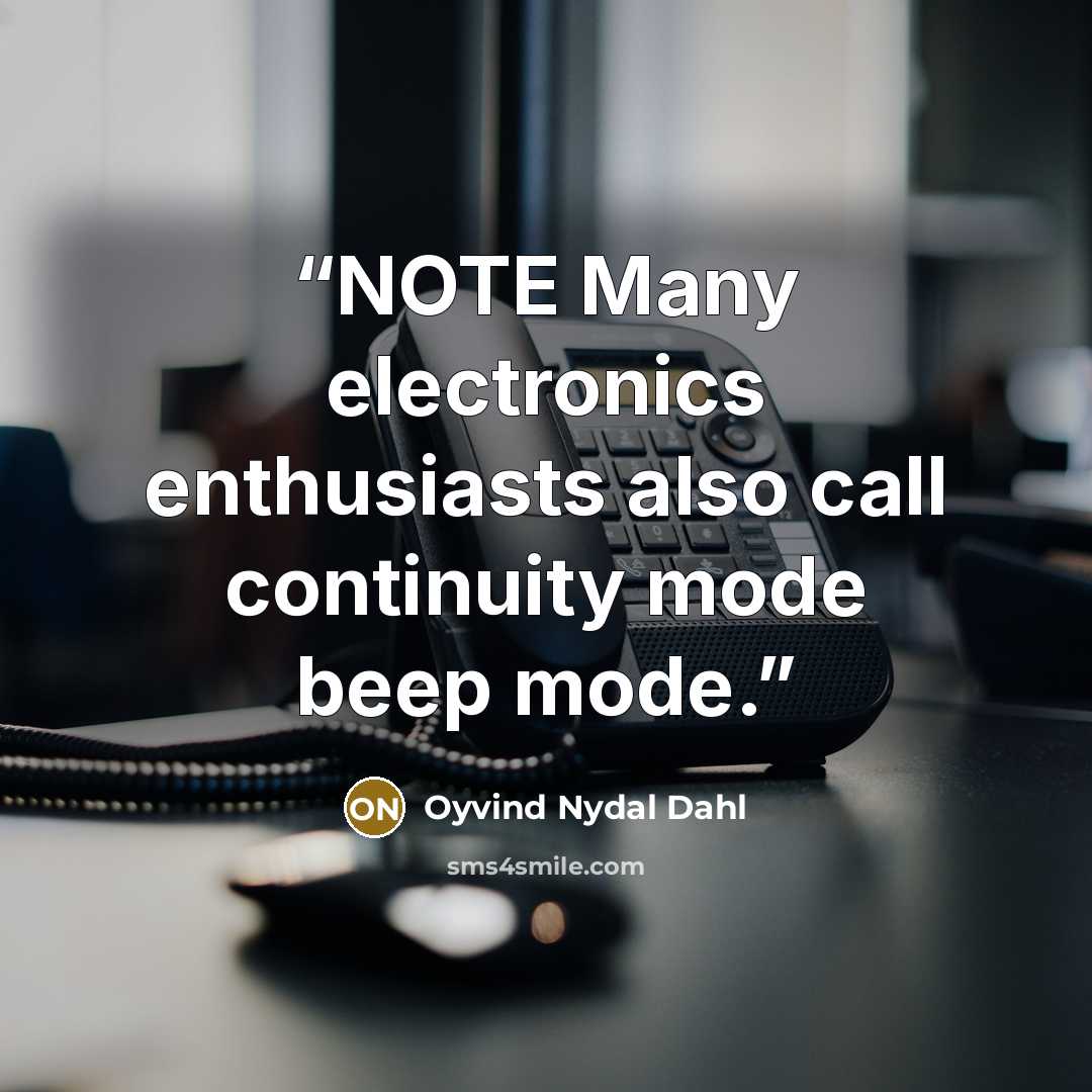 “NOTE Many electronics enthusiasts also call continuity mode beep mode.” quote by Oyvind Nydal Dahl