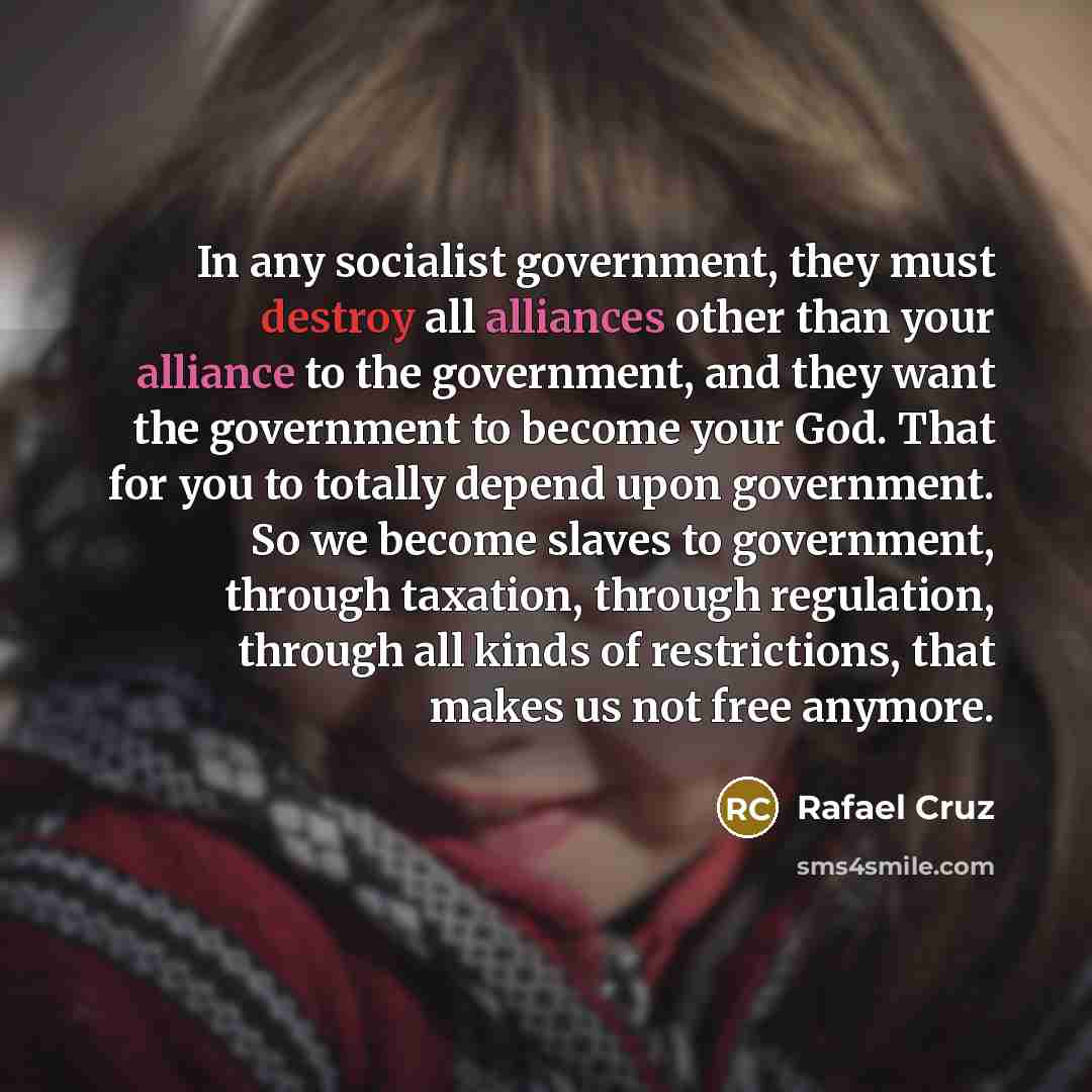 “In any socialist government, they must destroy all alliances other…” quote by Rafael Cruz