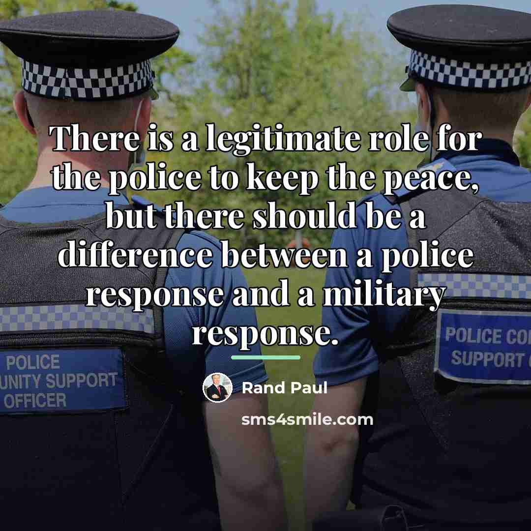 “There is a legitimate role for the police to keep…” quote by Rand Paul