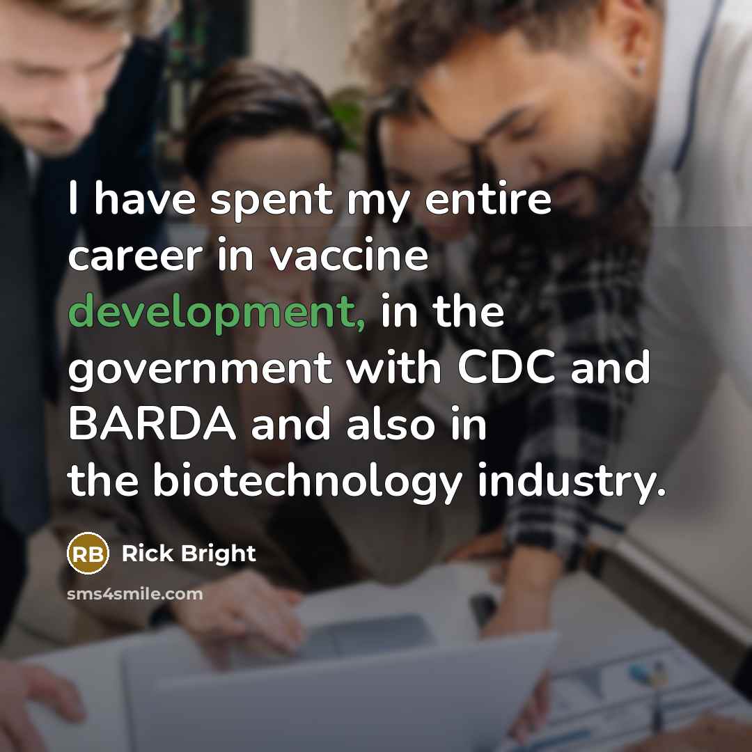 “I have spent my entire career in vaccine development, in…” quote by Rick Bright