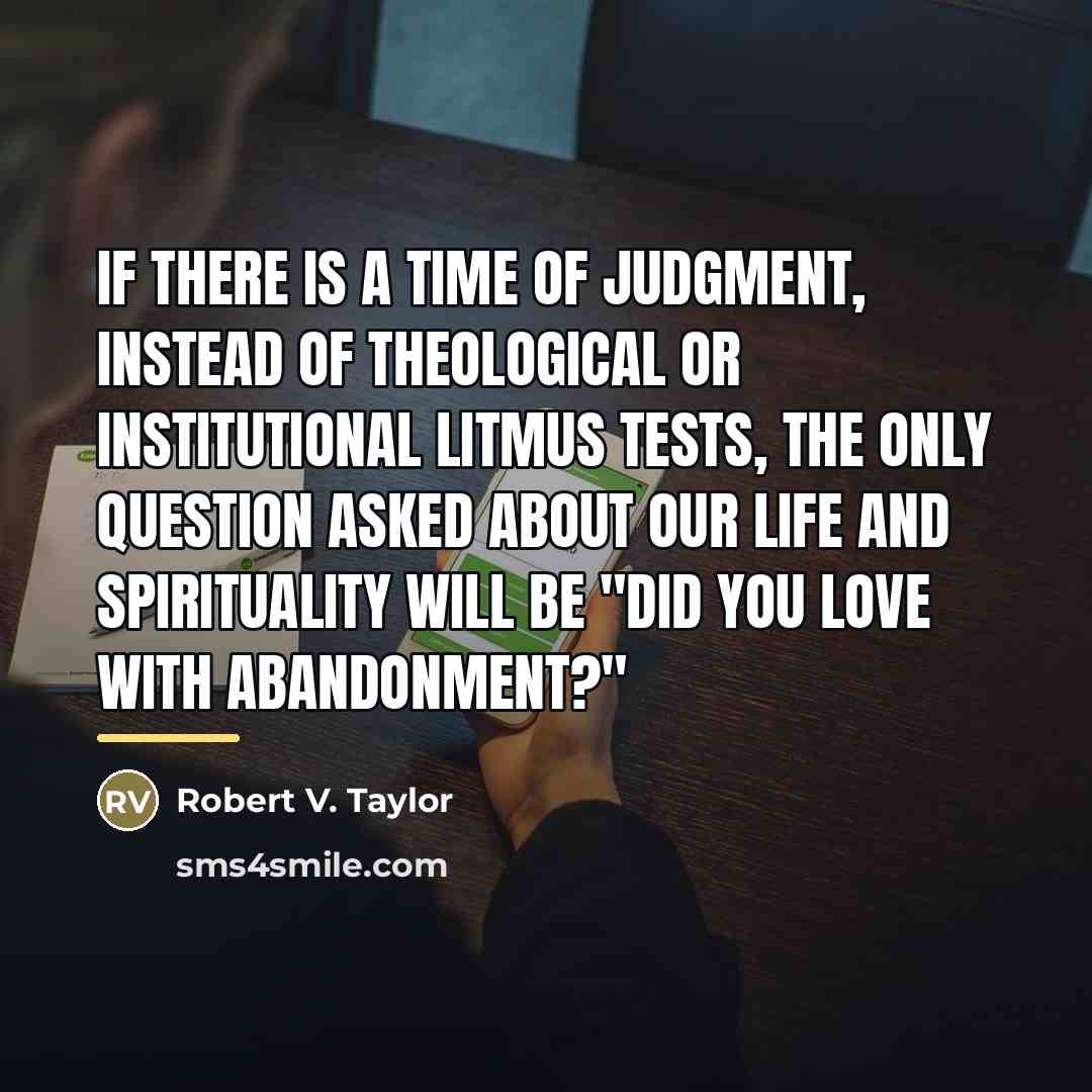 “If there is a time of judgment, instead of theological…” quote by Robert V. Taylor