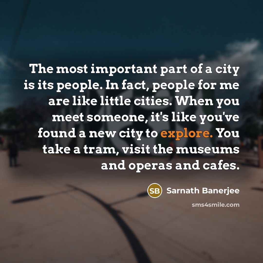 “The most important part of a city is its people.…” quote by Sarnath Banerjee