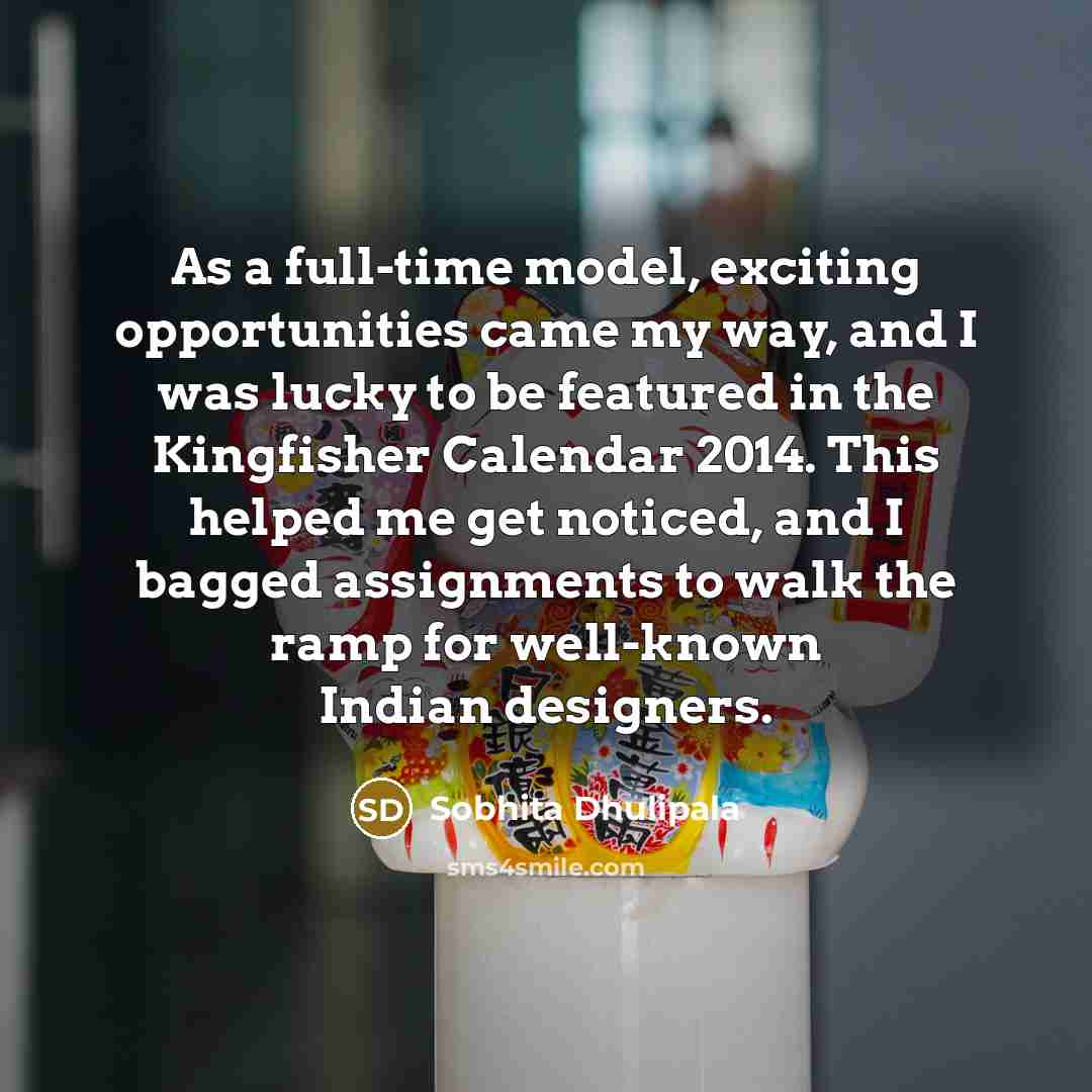 “As a full-time model, exciting opportunities came my way, and…” quote by Sobhita Dhulipala