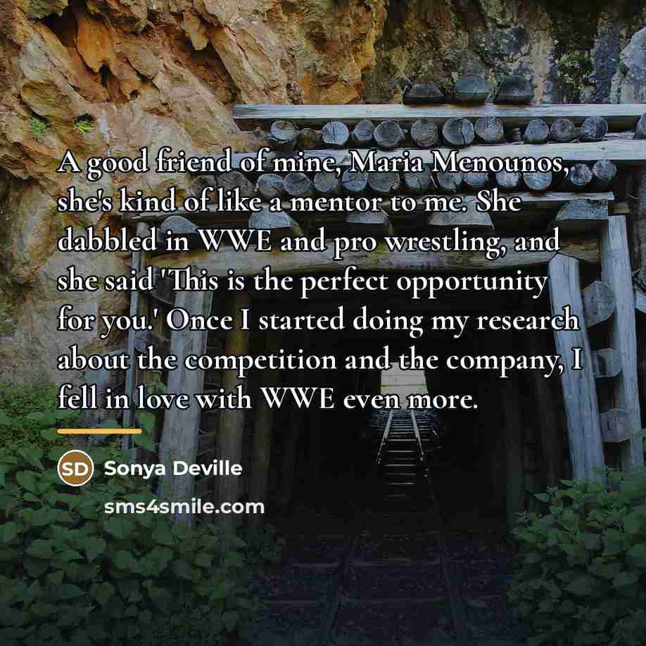 “A good friend of mine, Maria Menounos, she's kind of…” quote by Sonya Deville