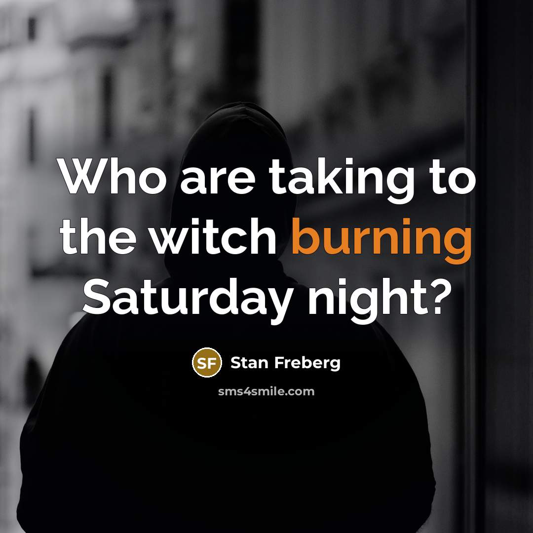 “Who are taking to the witch burning Saturday night?…” quote by Stan Freberg