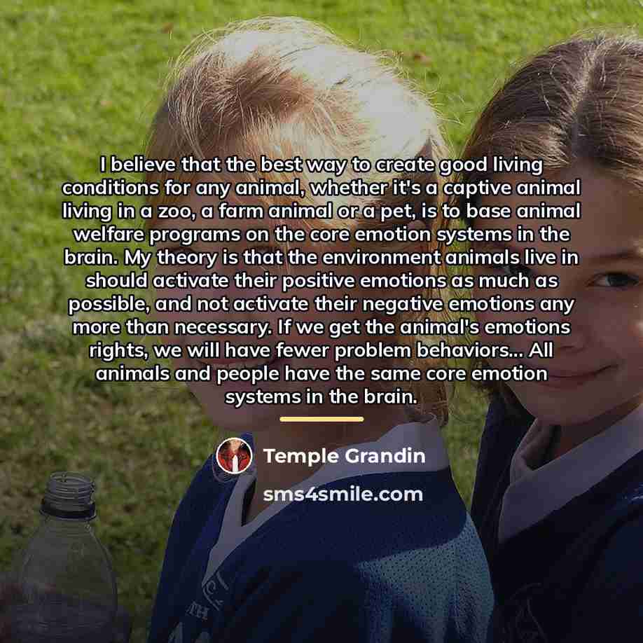 “I believe that the best way to create good living…” quote by Temple Grandin