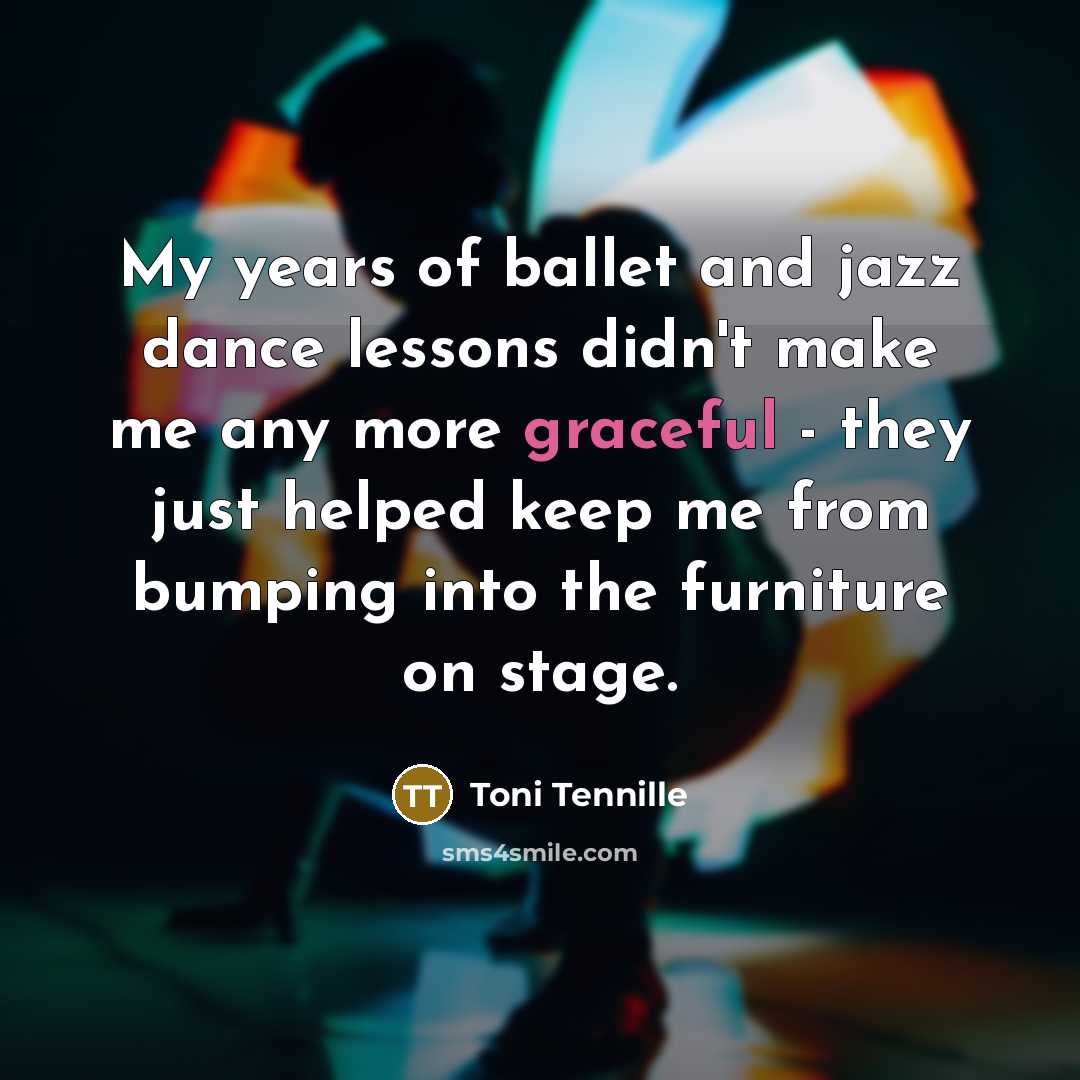 “My years of ballet and jazz dance lessons didn't make…” quote by Toni Tennille