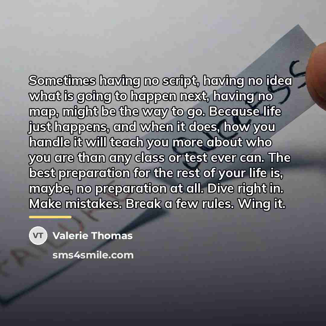 “Sometimes having no script, having no idea what is going…” quote by Valerie Thomas