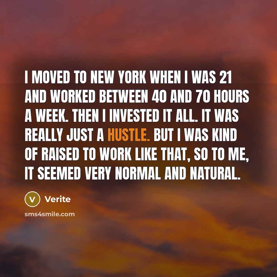 “I moved to New York when I was 21 and…” quote by Verite