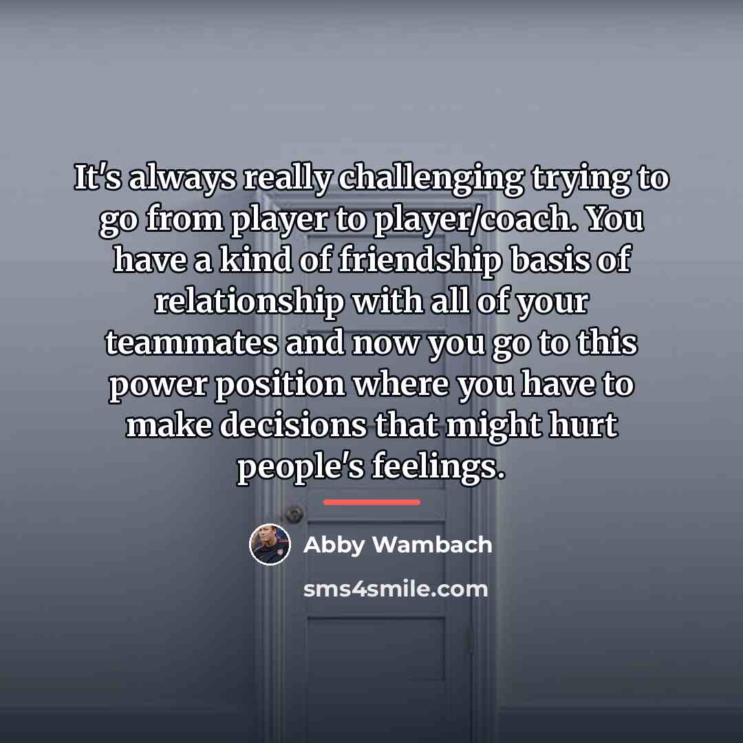 “It's always really challenging trying to go from player to…” quote by Abby Wambach
