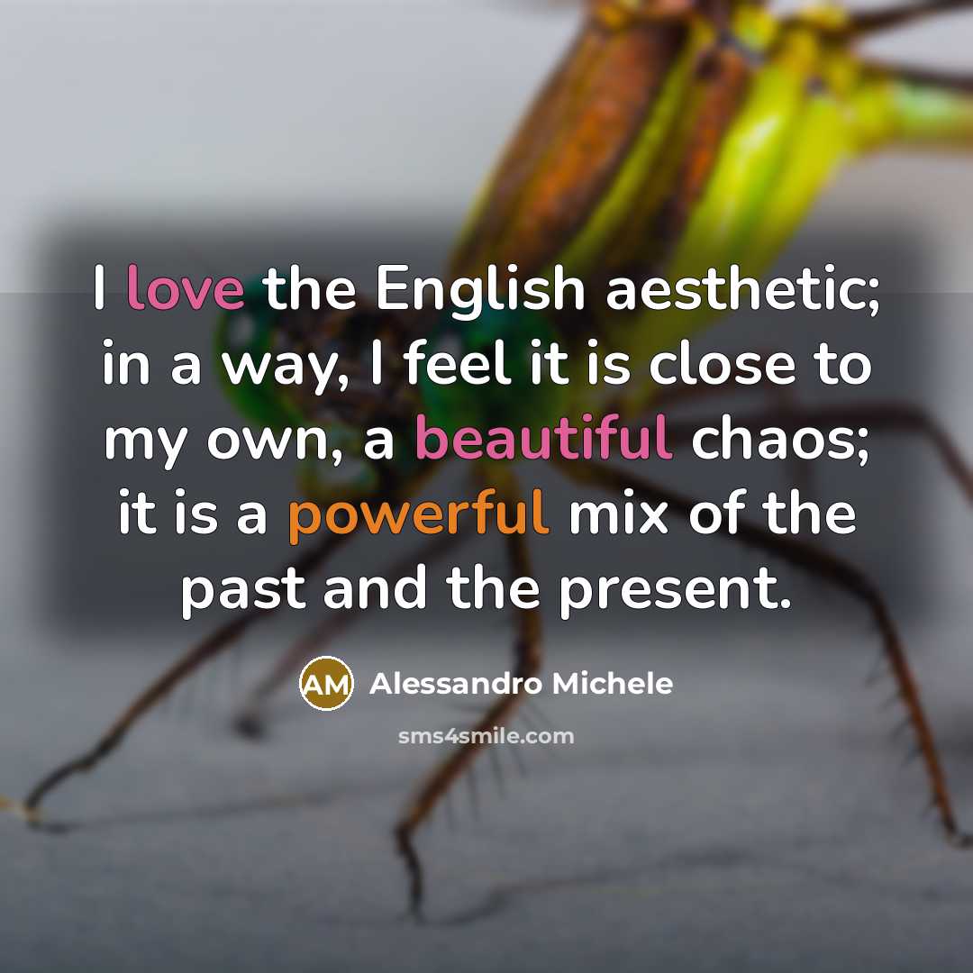 “I love the English aesthetic; in a way, I feel…” quote by Alessandro Michele