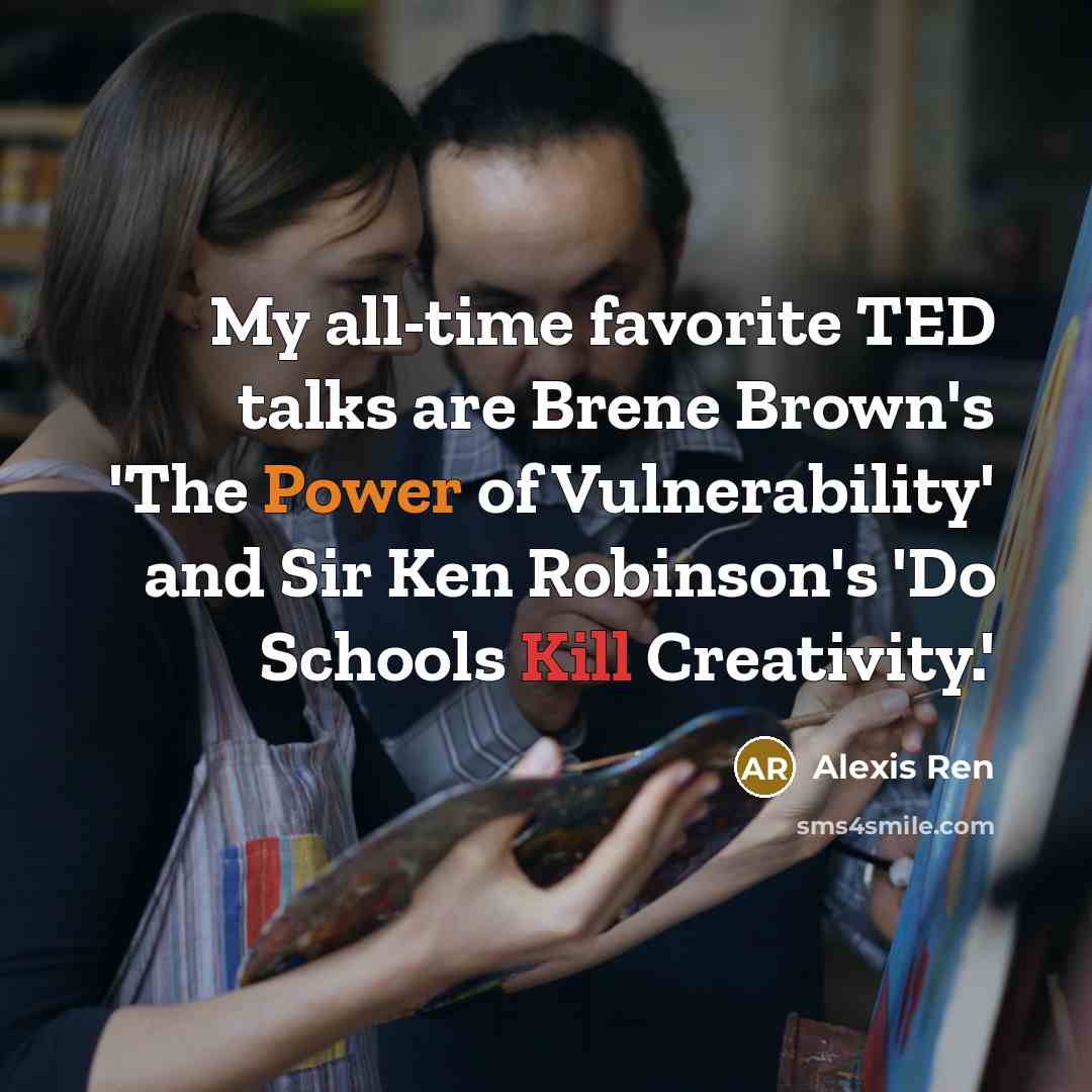 “My all-time favorite TED talks are Brene Brown's 'The Power…” quote by Alexis Ren