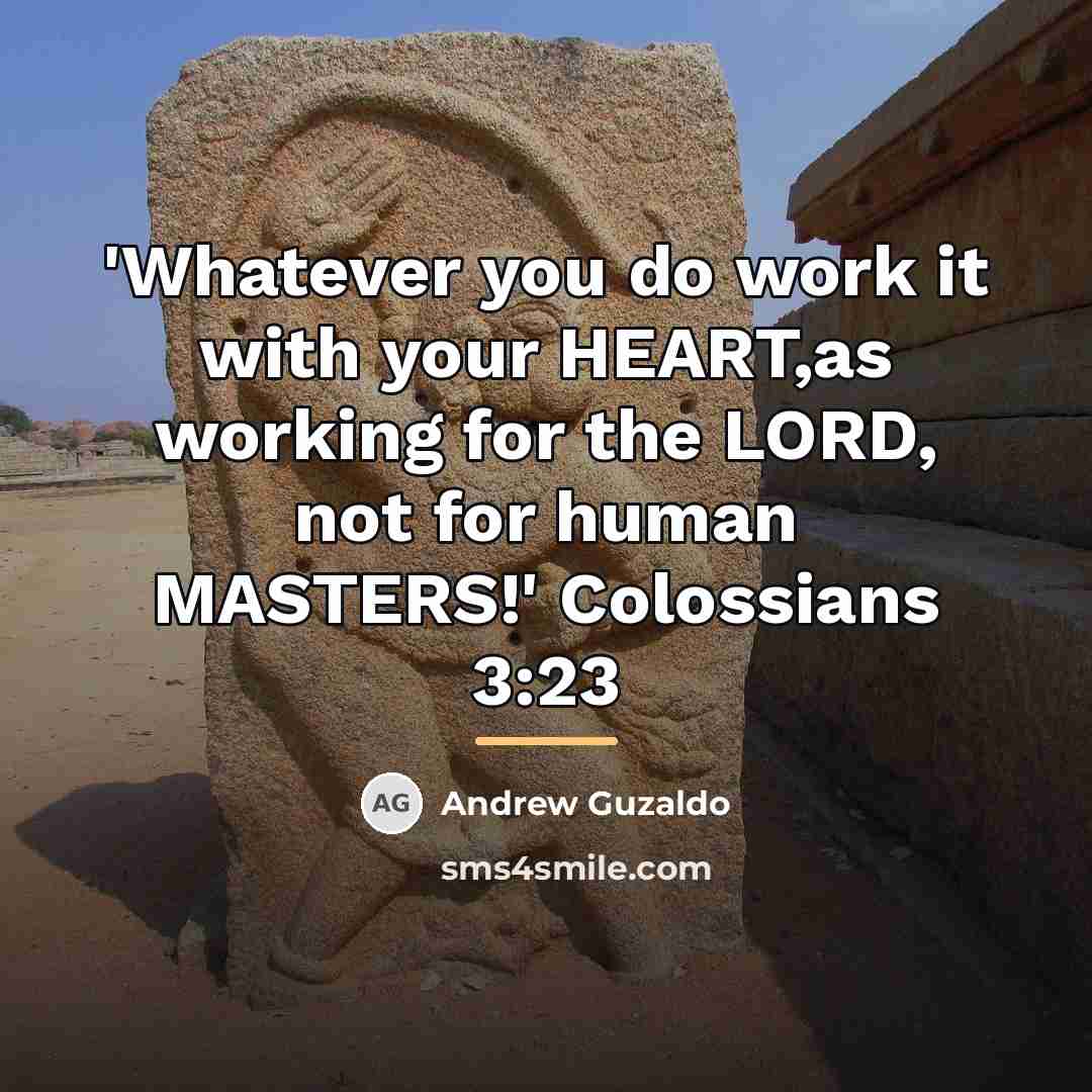 “'Whatever you do work it with your HEART,as working for…” quote by Andrew Guzaldo