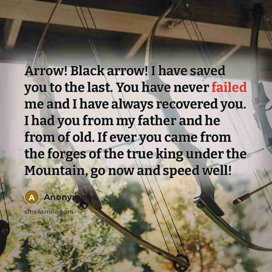 “Arrow! Black arrow! I have saved you to the last.…” quote by Anonymous