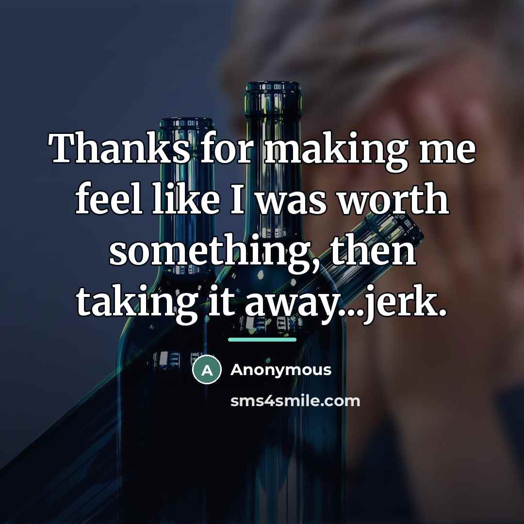 “Thanks for making me feel like I was worth something,…” quote by Anonymous