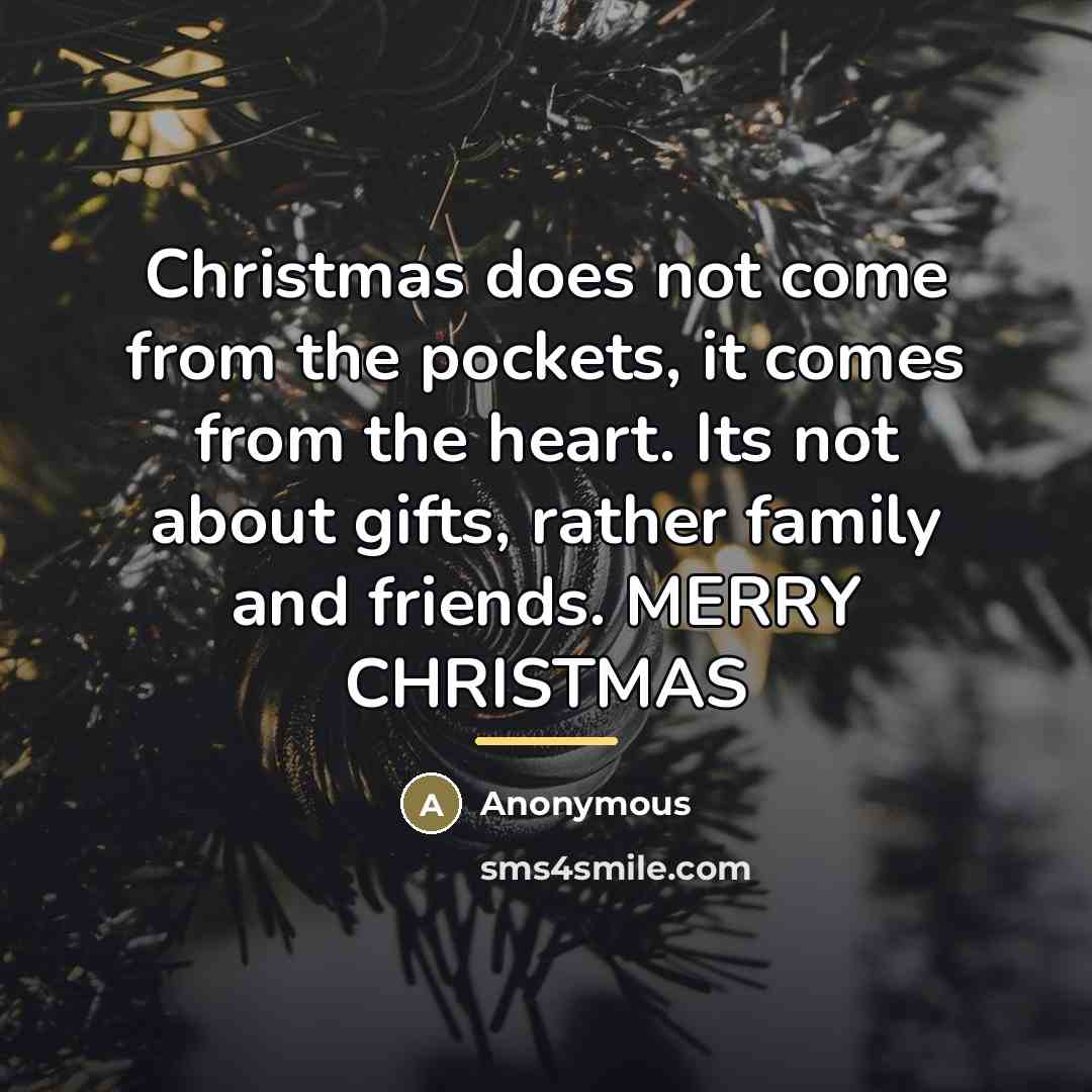 “Christmas does not come from the pockets, it comes from…” quote by Anonymous