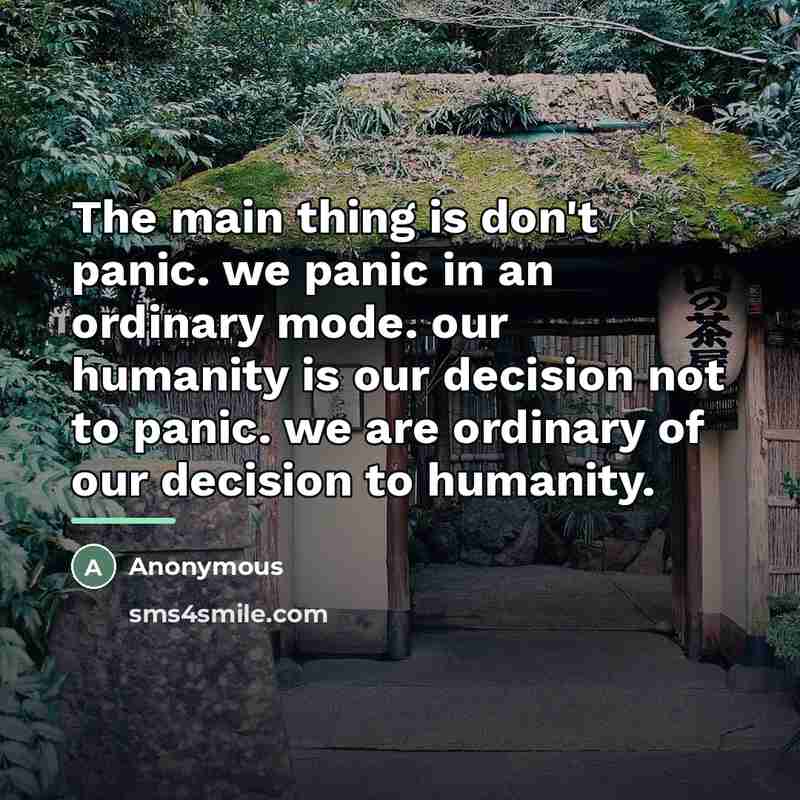 “The main thing is don't panic. we panic in an…” quote by Anonymous