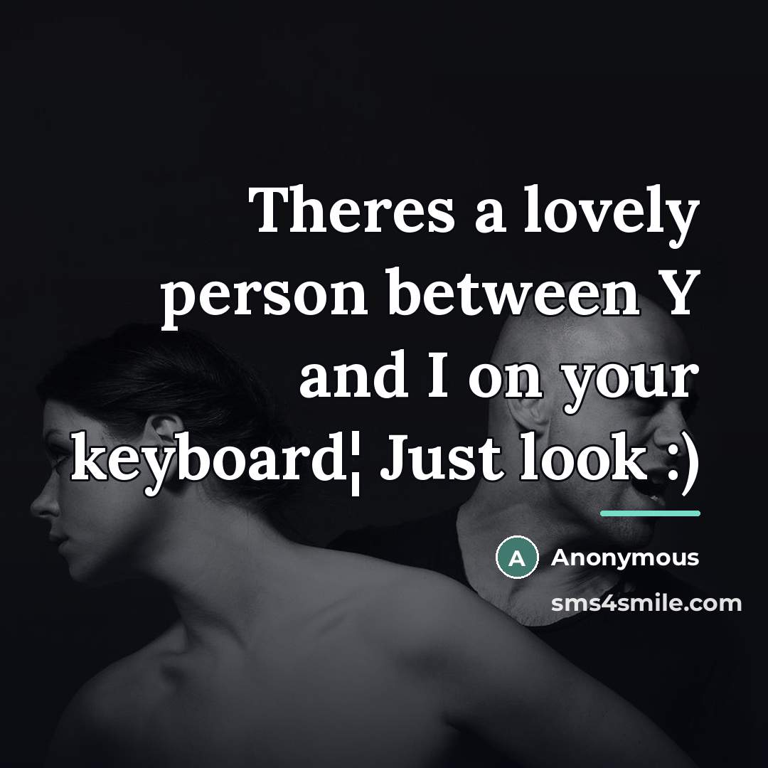 “Theres a lovely person between Y and I on your…” quote by Anonymous
