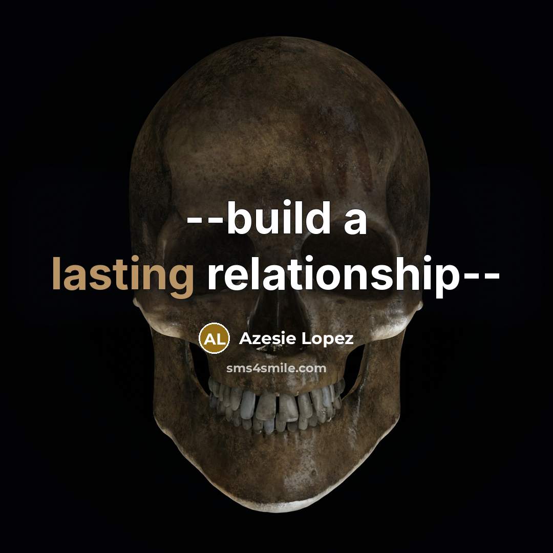 “--build a lasting relationship--” quote by Azesie Lopez
