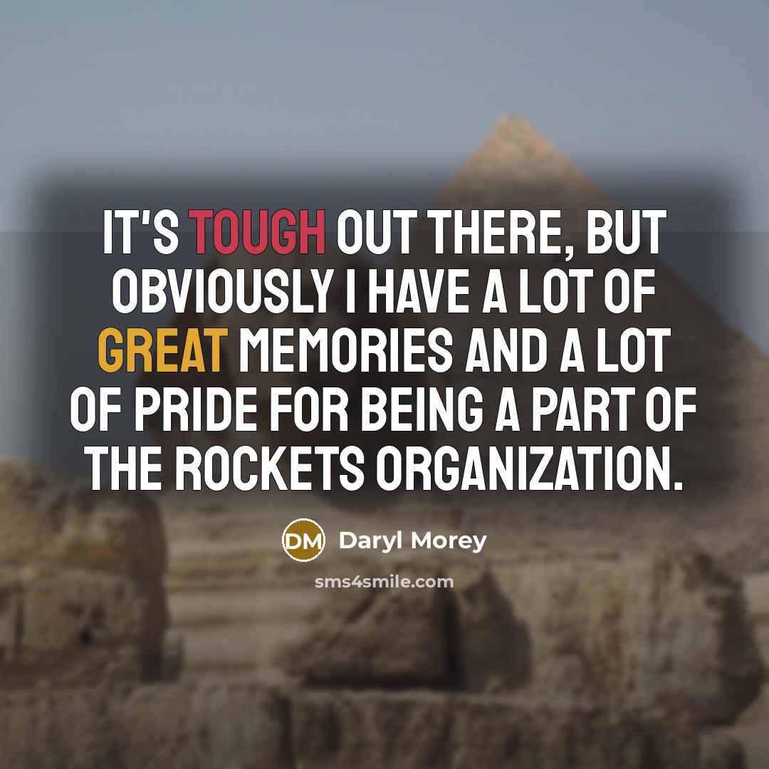 “It's tough out there, but obviously I have a lot…” quote by Daryl Morey