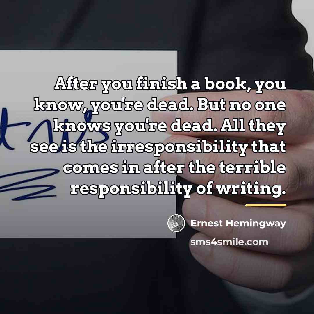 “After you finish a book, you know, you're dead. But…” quote by Ernest Hemingway