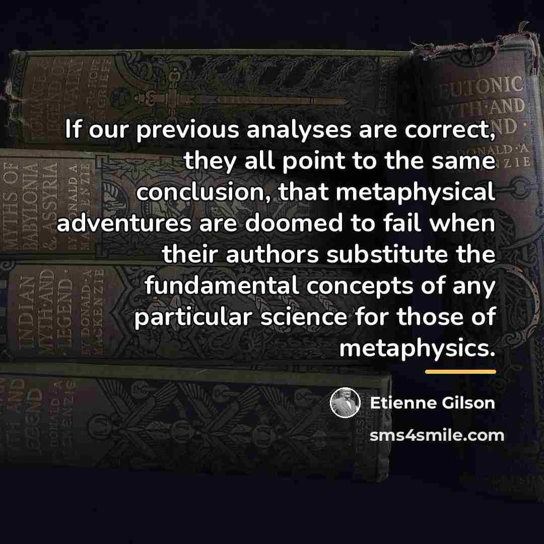 “If our previous analyses are correct, they all point to…” quote by Etienne Gilson