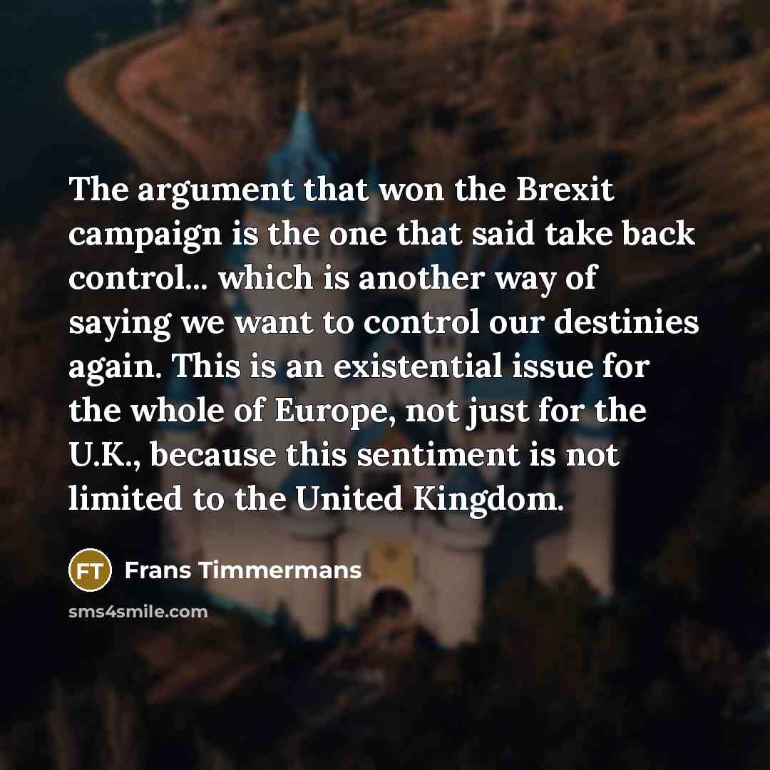 “The argument that won the Brexit campaign is the one…” quote by Frans Timmermans