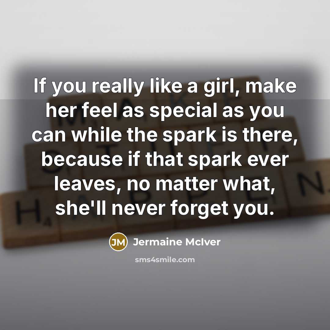 “If you really like a girl, make her feel as…” quote by Jermaine McIver