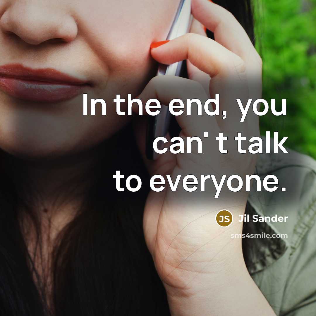 “In the end, you can' t talk to everyone.…” quote by Jil Sander