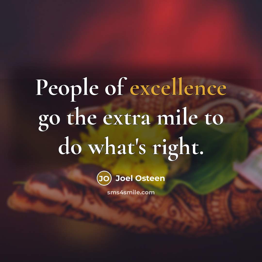 “People of excellence go the extra mile to do what's…” quote by Joel Osteen