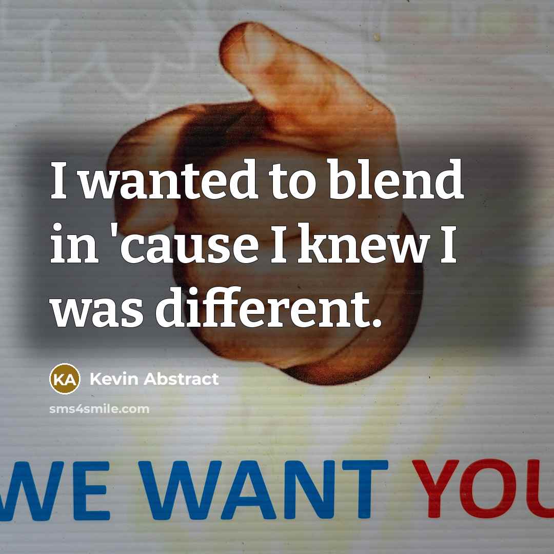 “I wanted to blend in 'cause I knew I was…” quote by Kevin Abstract