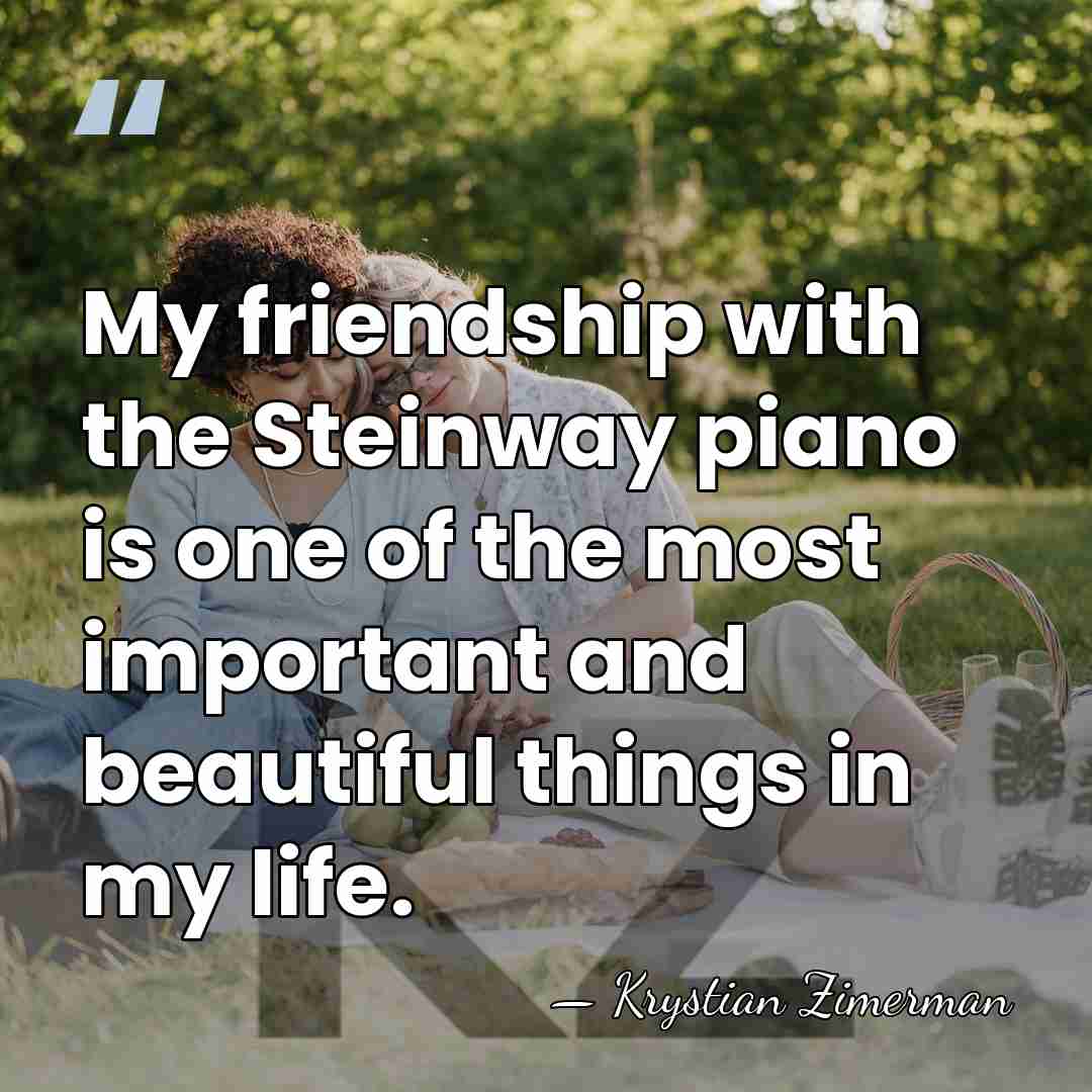 My friendship with the Steinway piano is one of the most important&hellip; - Krystian Zimerman