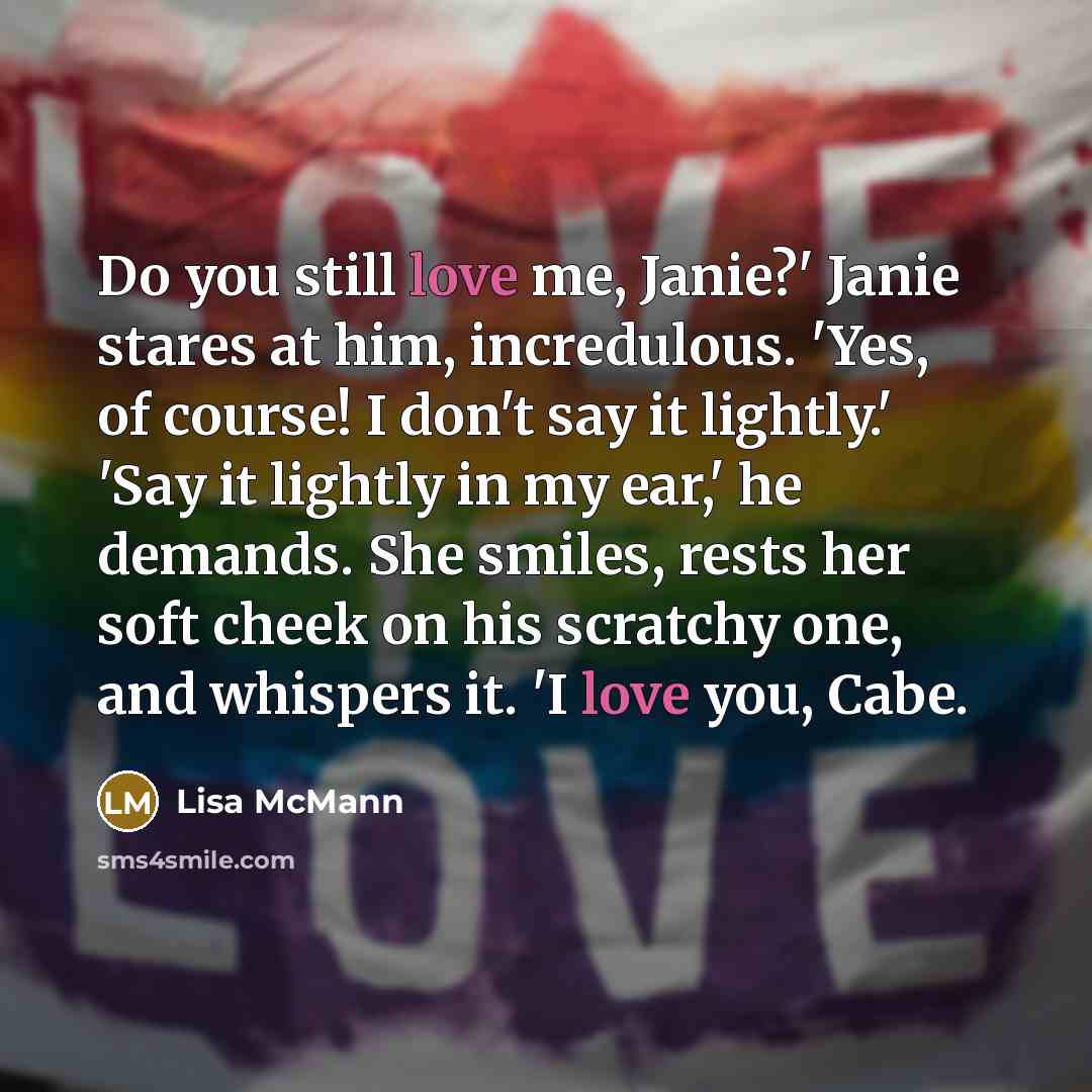 “Do you still love me, Janie?' Janie stares at him,…” quote by Lisa McMann