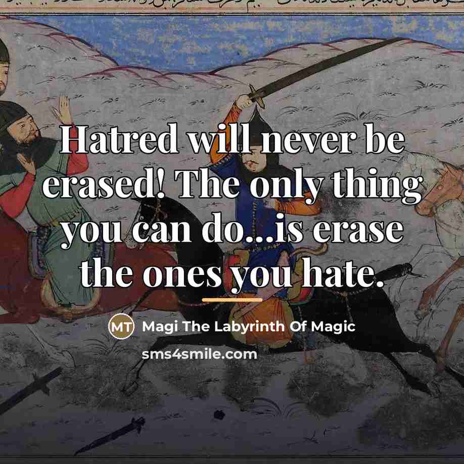 “Hatred will never be erased! The only thing you can…” quote by Magi The Labyrinth Of Magic