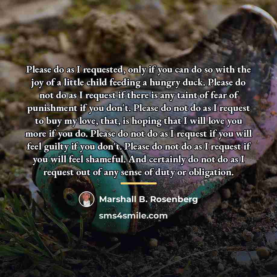 “Please do as I requested, only if you can do…” quote by Marshall B. Rosenberg