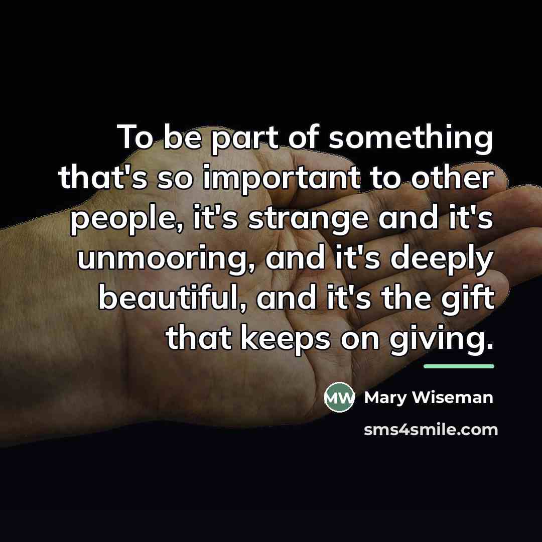 “To be part of something that's so important to other…” quote by Mary Wiseman