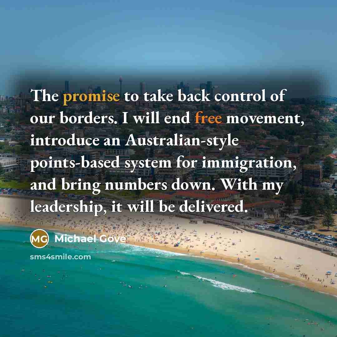 “The promise to take back control of our borders. I…” quote by Michael Gove