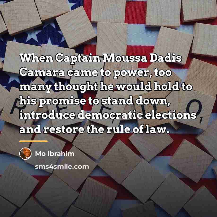 “When Captain Moussa Dadis Camara came to power, too many…” quote by Mo Ibrahim