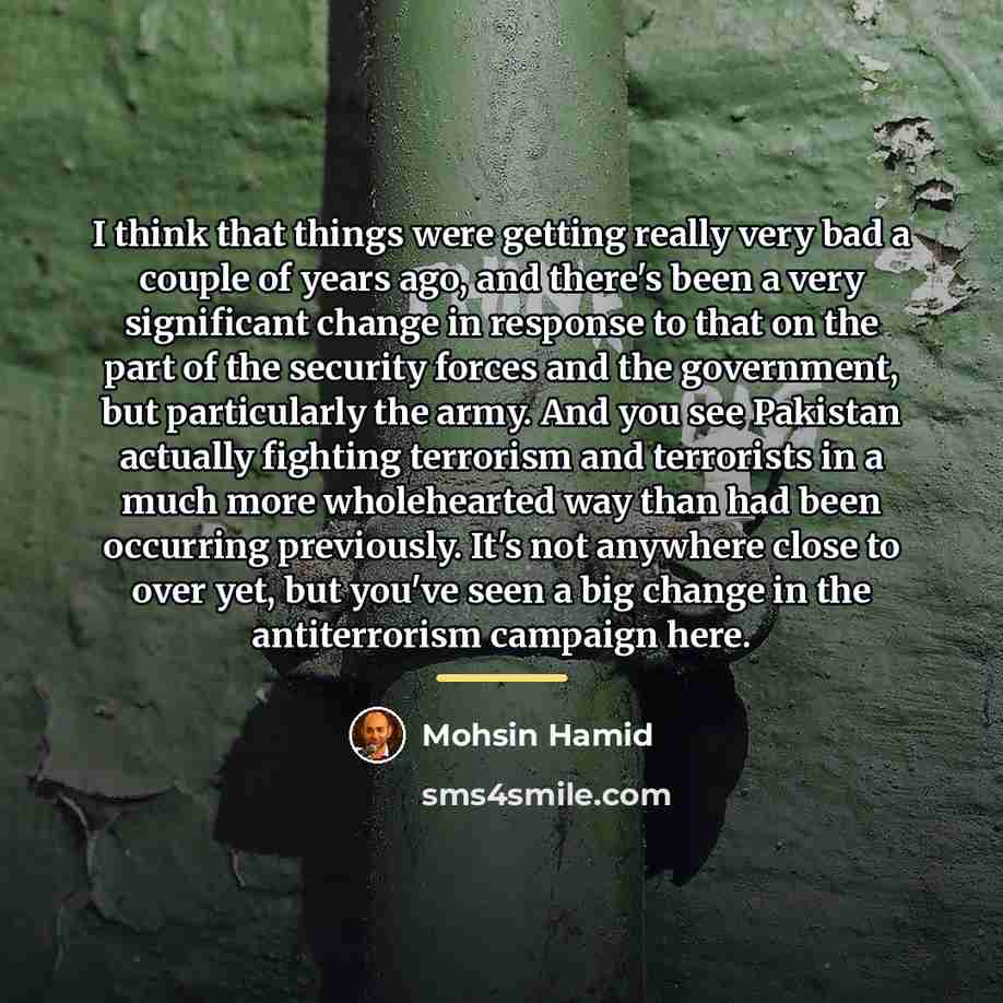 “I think that things were getting really very bad a…” quote by Mohsin Hamid