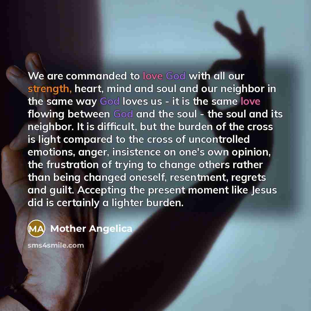“We are commanded to love God with all our strength,…” quote by Mother Angelica
