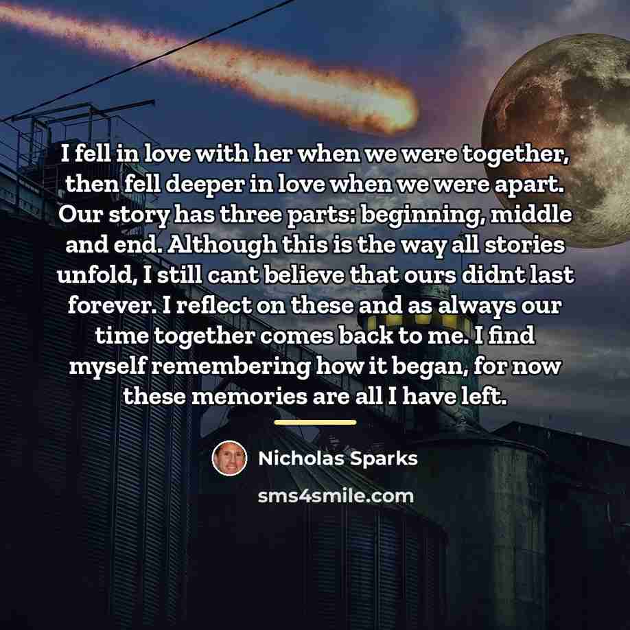 “I fell in love with her when we were together,…” quote by Nicholas Sparks